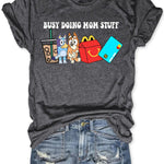 Busy Doing Mom Stuff Tee