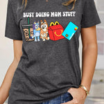Busy Doing Mom Stuff Tee